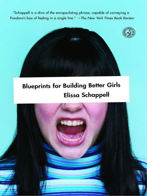 Title details for Blueprints for Building Better Girls by Elissa Schappell - Available